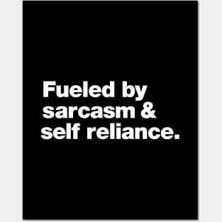 Fueled by Sarcasm and Self-Reliance Posters and Art
